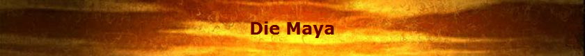 Die Maya